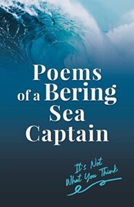The front cover of Poems of a Bering Sea Captain by Lee Woodard II